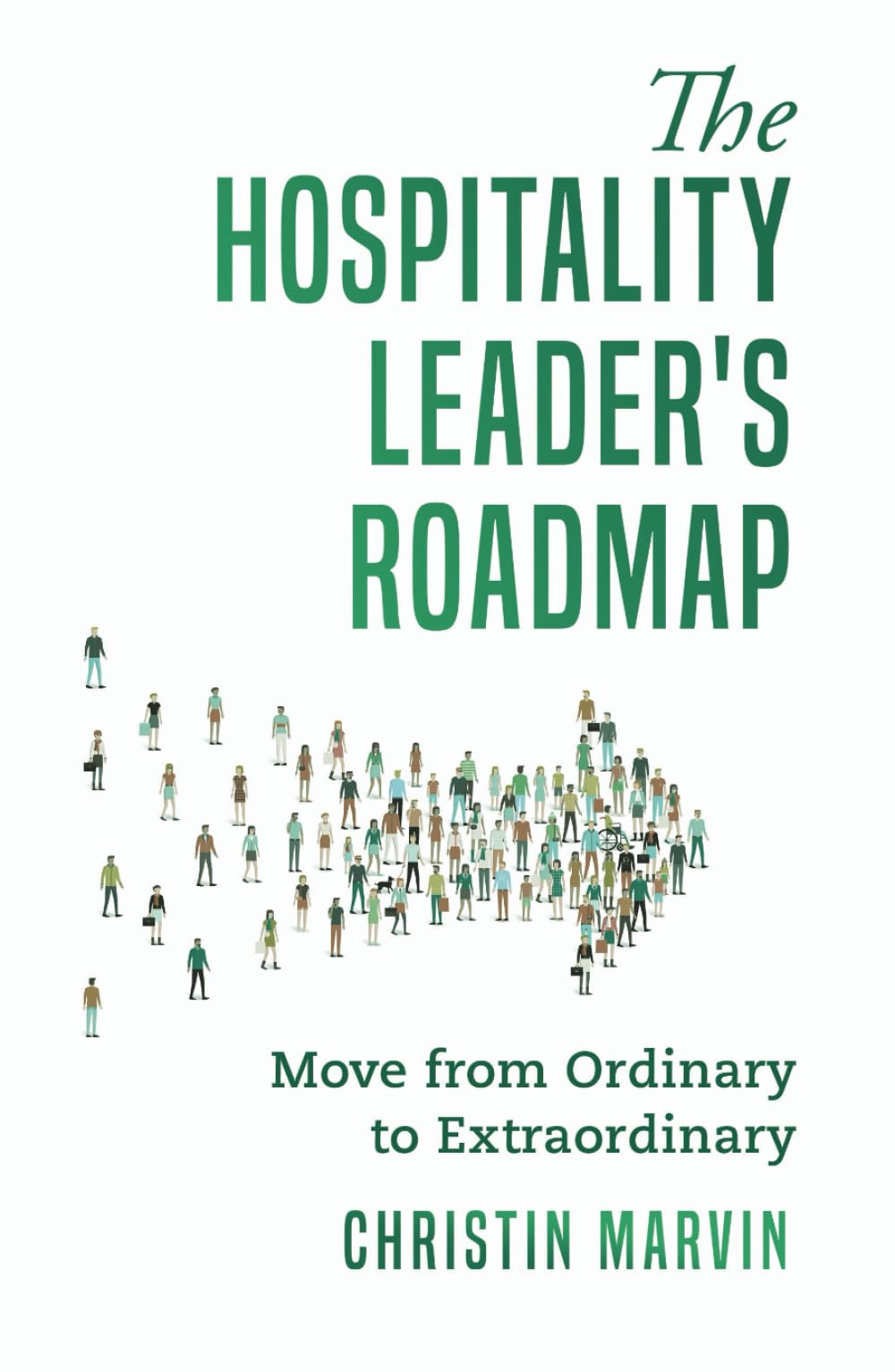 The Hospitality Leader's Roadmap: Move from Ordinary to Extraordinary