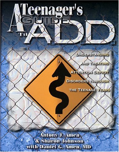 Teenagers Guide to A. D. D.: Understanding & Treating Attention