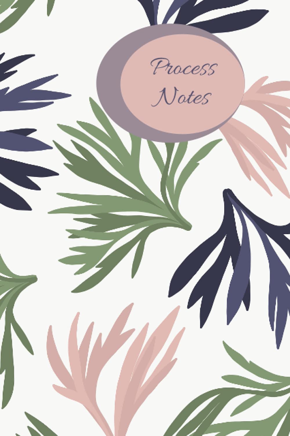 Process Notes: Counsellor Notes Logbook For Counselors And Session Notes Notebook For Therapists