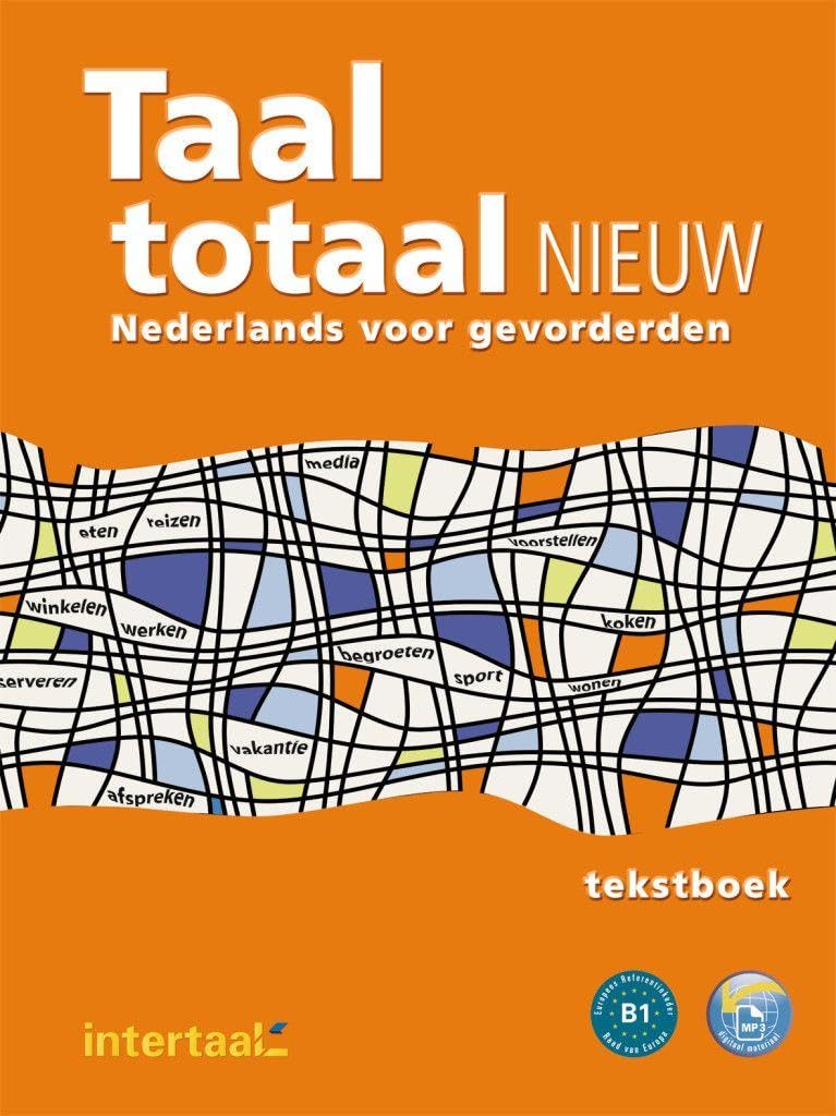 Taal totaal nieuw. Kursbuch: Nederlands voor gevorderden