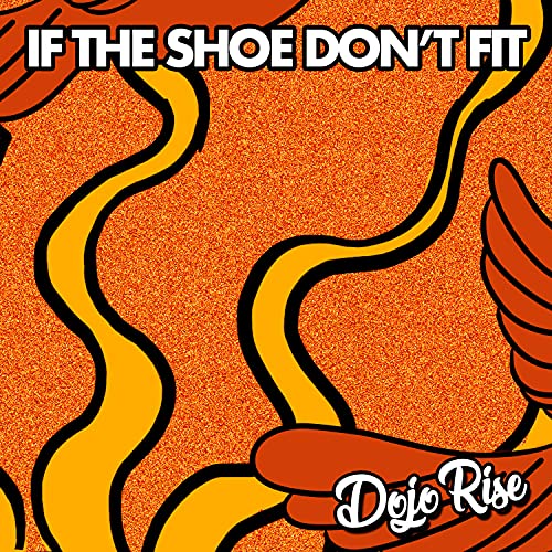 If The Shoe Don't Fit de Dojo Rise en Amazon Music Unlimited