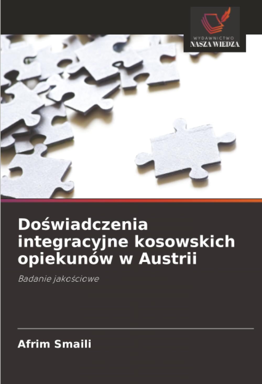 Doświadczenia integracyjne kosowskich opiekunów w Austrii: Badanie jako¿ciowe