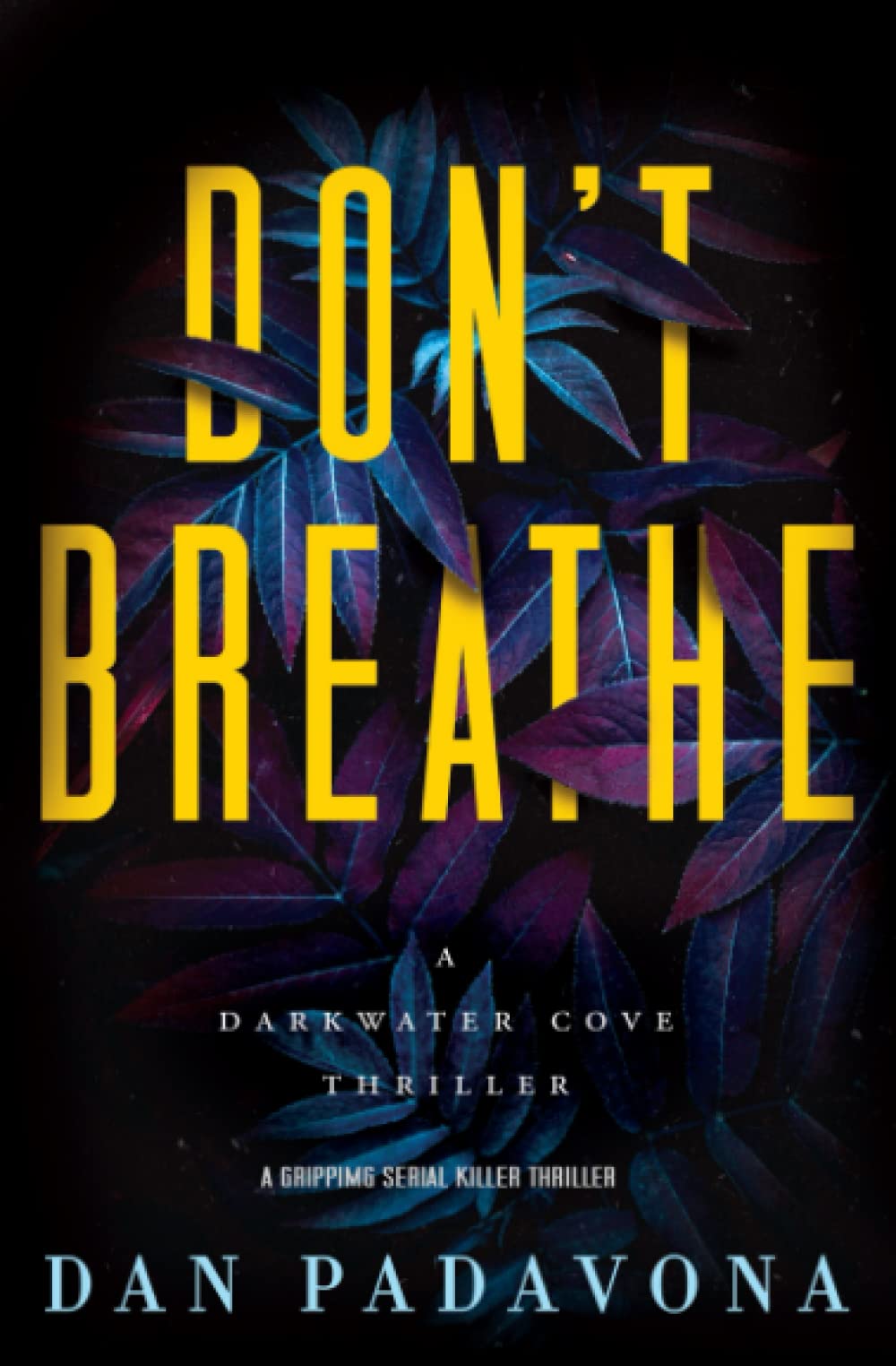 Don't Breathe: A Gripping Serial Killer Thriller (Dark Water Cove FBI Crime Mysteries)