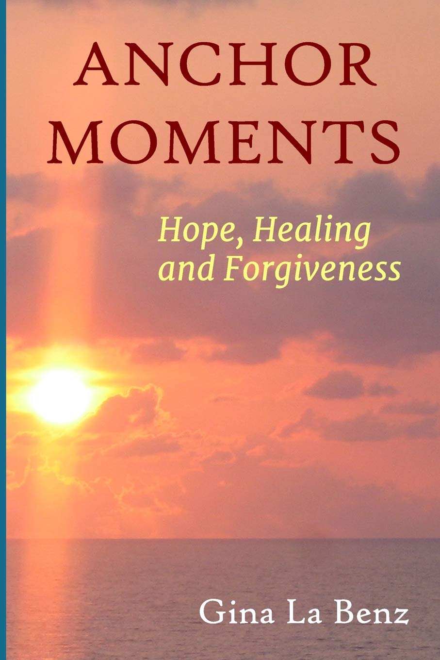 Anchor Moments: Hope, Healing and Forgiveness: 1