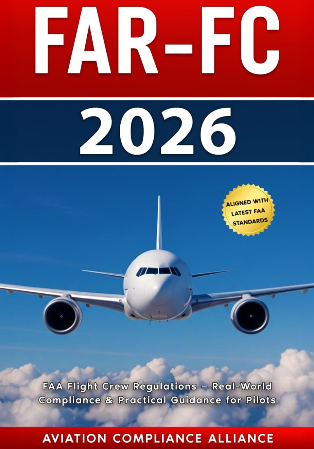 FAR-FC 2026: The Complete Guide to FAA Flight Crew Regulations — Real-World Compliance and Practical Guidance for Professional Pilots      Paperback – October 24, 2025