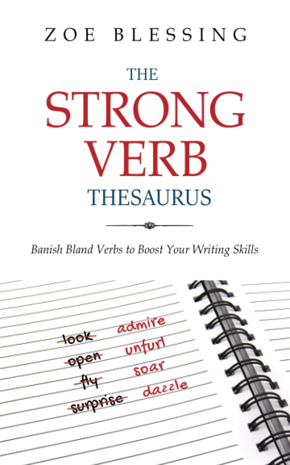 The Strong Verb Thesaurus: Banish Bland Verbs and Boost Your Writing Skills