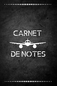 Carnet de Notes Journal de bord avion vintage / 100 Pages, Format Pratique 15 x 22 cm / Prenez des notes sur vos sorties en vol ou parce que vous etes passionne davions ! French Edition
