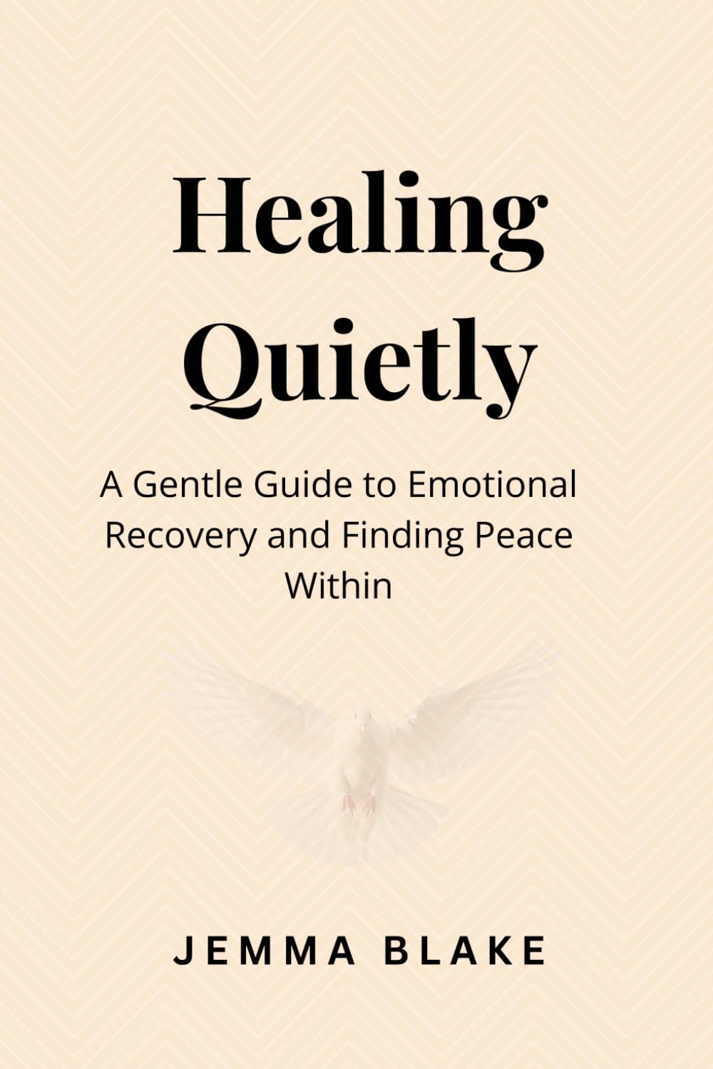 Healing Quietly: A Gentle Guide to Emotional Recovery and Finding Peace Within