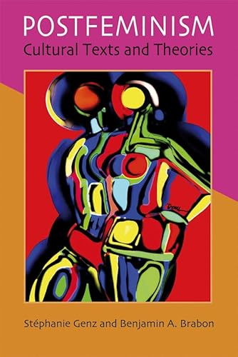 Postfeminism: Cultural Texts and Theories