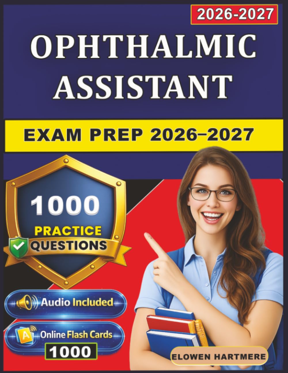 Ophthalmic Assistant Exam Prep 2026–2027: 1,000 Realistic Practice Questions with Detailed Explanations for Professional Exam Readiness