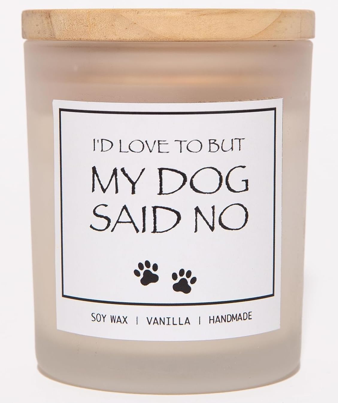 I'D Loved To But My Dog Said No
