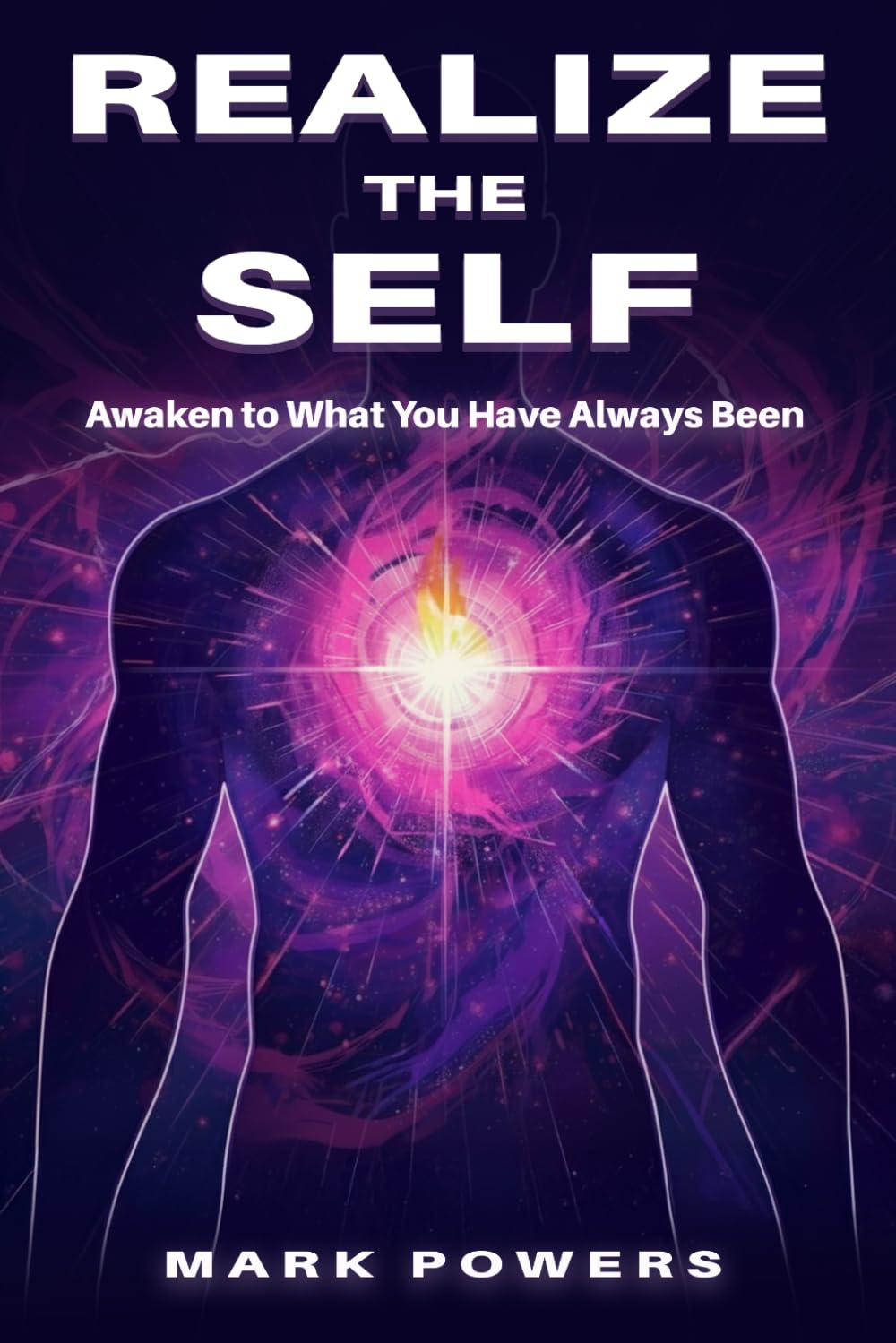 Realize the Self: Awaken to What You Have Always Been
