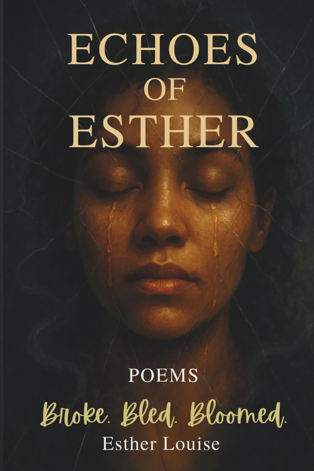 Echoes of Esther: Broke. Bled. Bloomed.