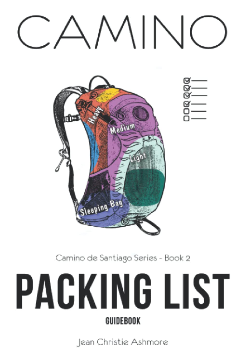 Camino Packing List Guidebook: For Your Pilgrimage to Santiago de Compostela