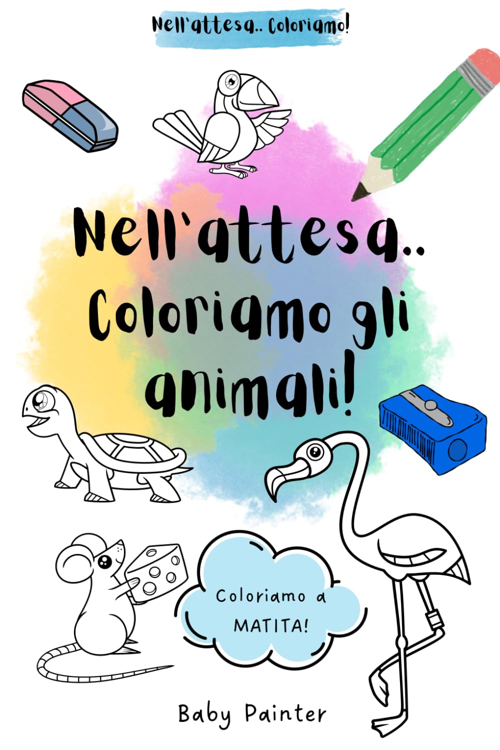 Nell'attesa.. Coloriamo gli animali!: Libro da colorare.. per bambini che devono aspettare!