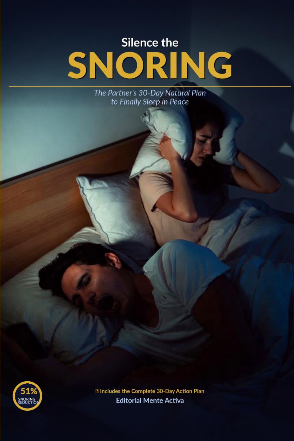 Silence the Snoring: The Partner's 30-Day Natural Plan to Finally Sleep in Peace (The 30 Day Fix)