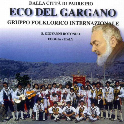 Dalla città di padre pio (Gruppo Folklorico Internazionale. San Giovanni Rotondo, Foggia, Italy