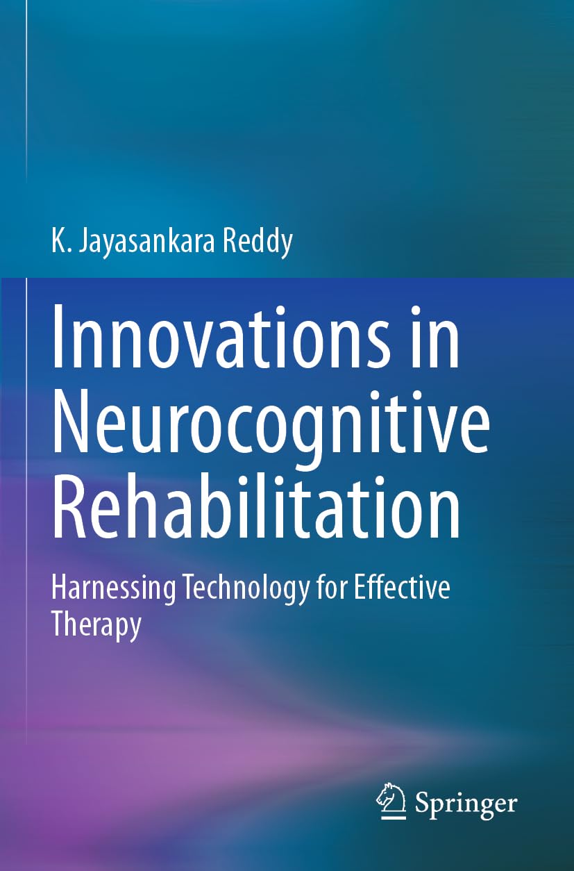 Innovations in Neurocognitive Rehabilitation: Harnessing Technology for Effective Therapy