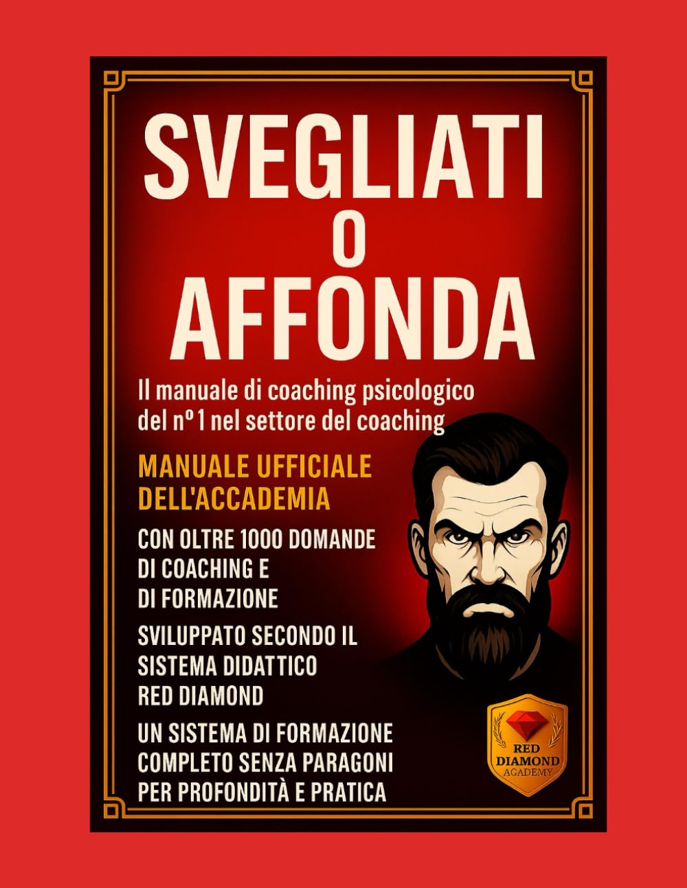 Svegliati o affonda – Manuale di certificazione in psicologia del coaching con 1.000 domande essenziali, metodi, strumenti avanzati e formazione ... ricchezza, disciplina, mindset e motiv)