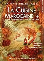 La Cuisine Marocaine + Algérie, Tunisie, Liban, France, Italie, Italie, Espagne, Grece 9954422773 Book Cover