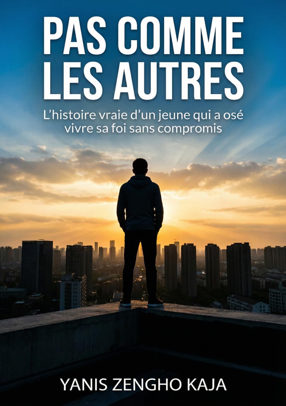 Pas Comme Les Autres: L'histoire vraie d'un jeune qui a osé vivre sa foi sans compromis