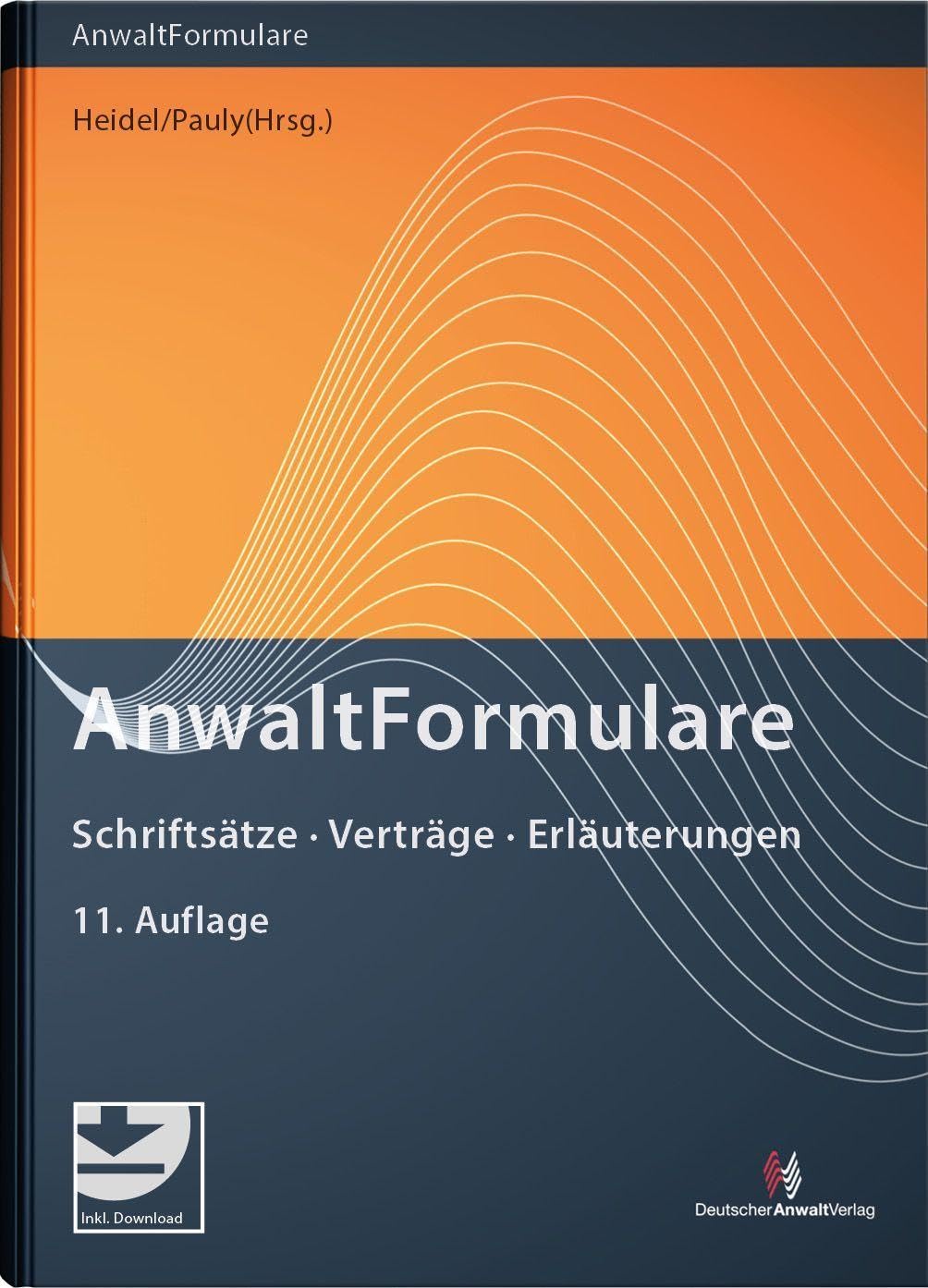 AnwaltFormulare: Schriftsätze - Verträge - Erläuterungen
