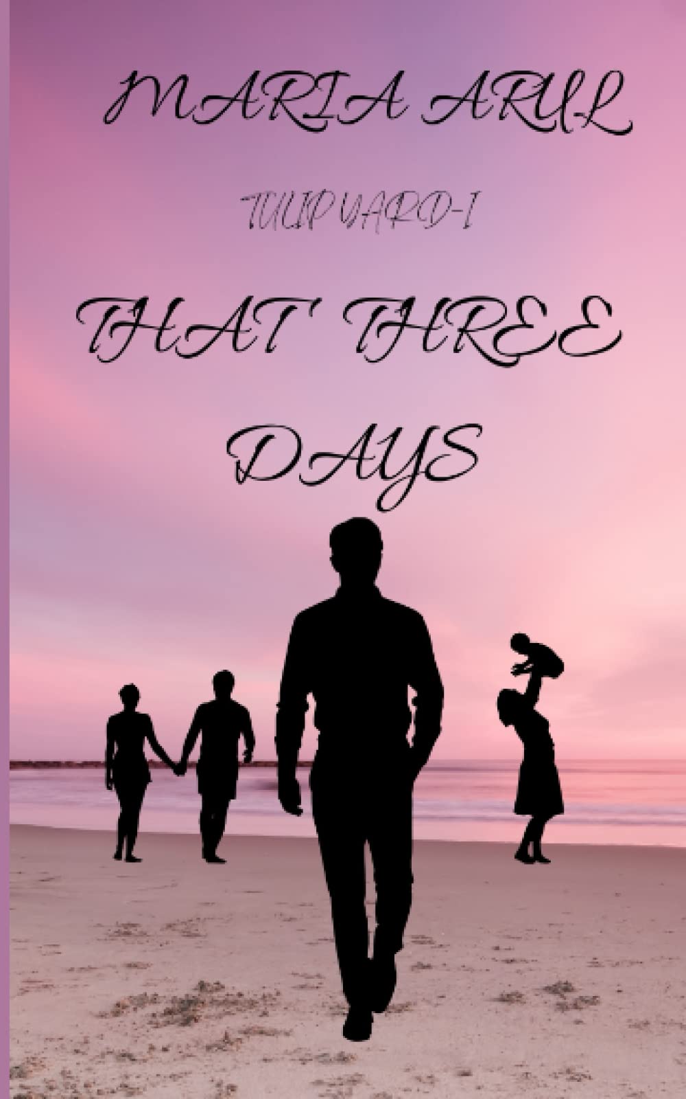 Tulip Yard-I: That Three Days