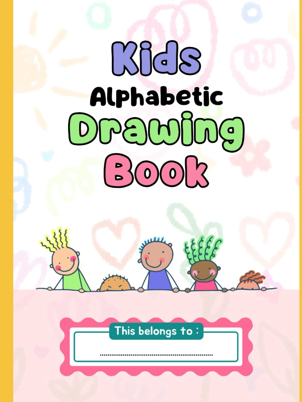 Alphabet A–Z Coloring and Tracing Book for Kids: A Fun Preschool Workbook to Learn Letters, Words, and Early Writing Skills