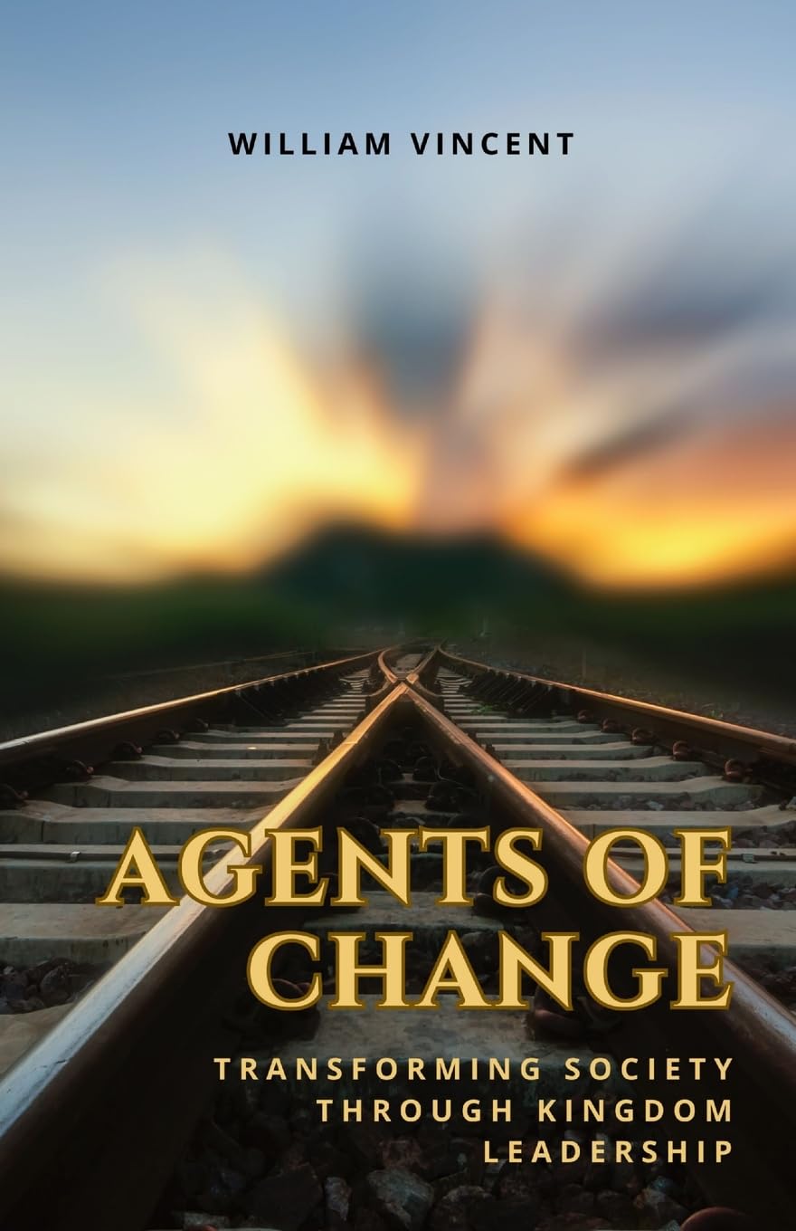 Agents of Change: Transforming Society through Kingdom Leadership