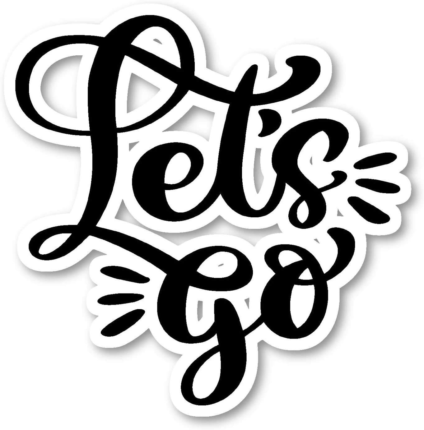 Lets Go - Cursive Quotes Stickers Window Truck Car Vinyl Bumper Sticker Decal 5''