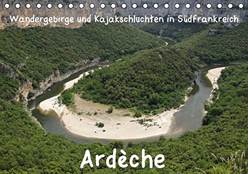 Ardèche · Wandergebirge und Kajakschluchten in Südfrankreich (Tischkalender 2016 DIN A5 quer): Di