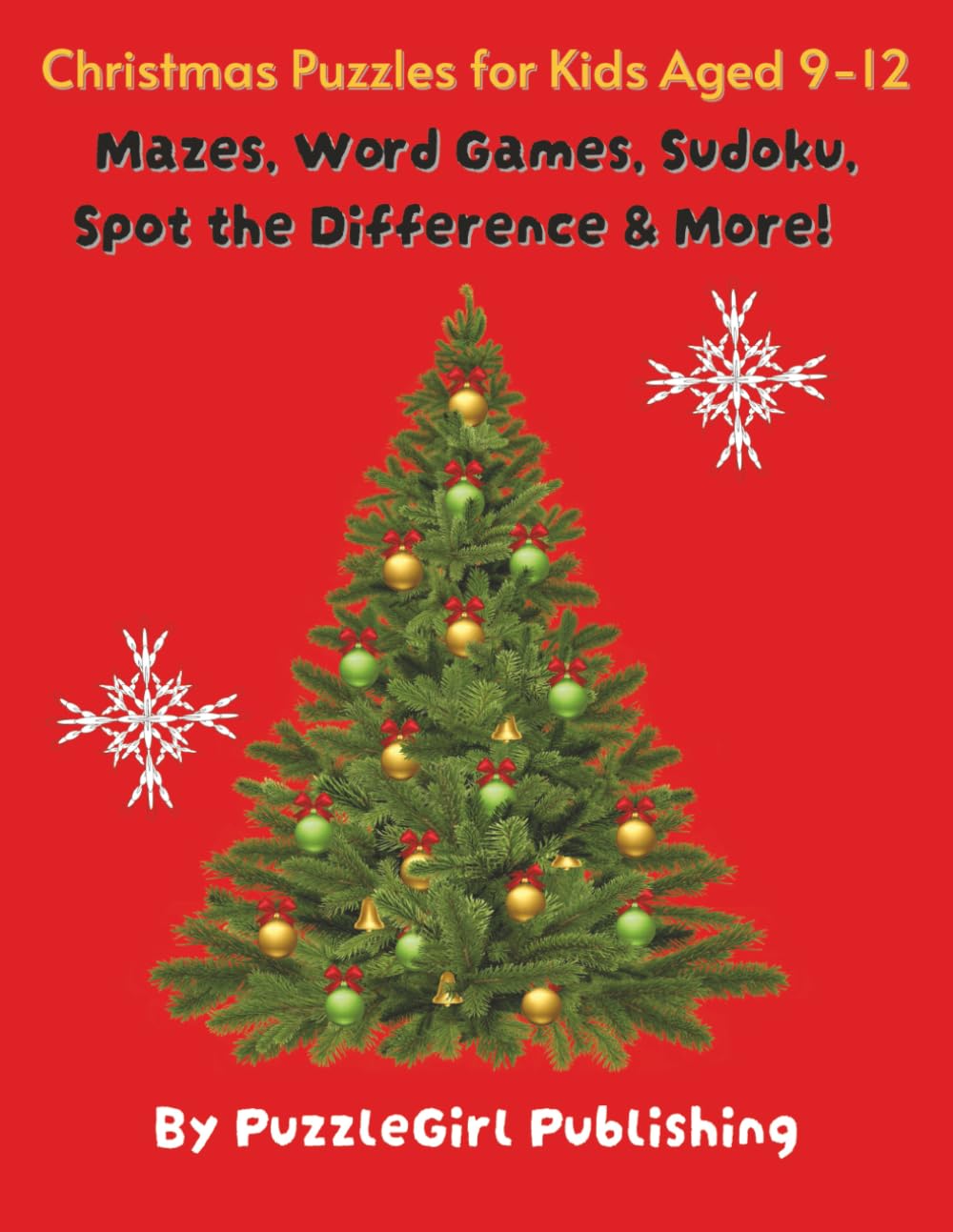 Christmas Puzzles for Kids Ages 9–12: Word Games, Mazes, Sudoku, Spot the Difference & More!