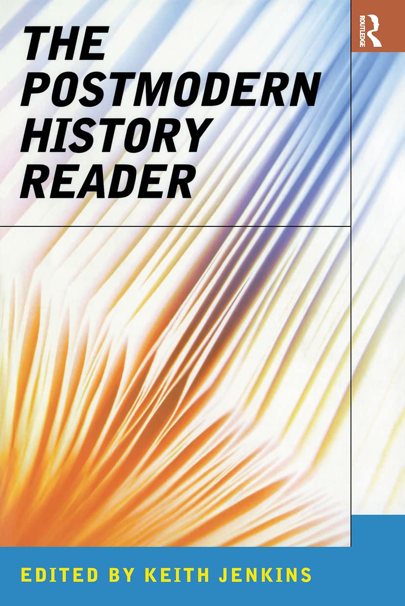 The Postmodern History Reader By Keith Jenkins