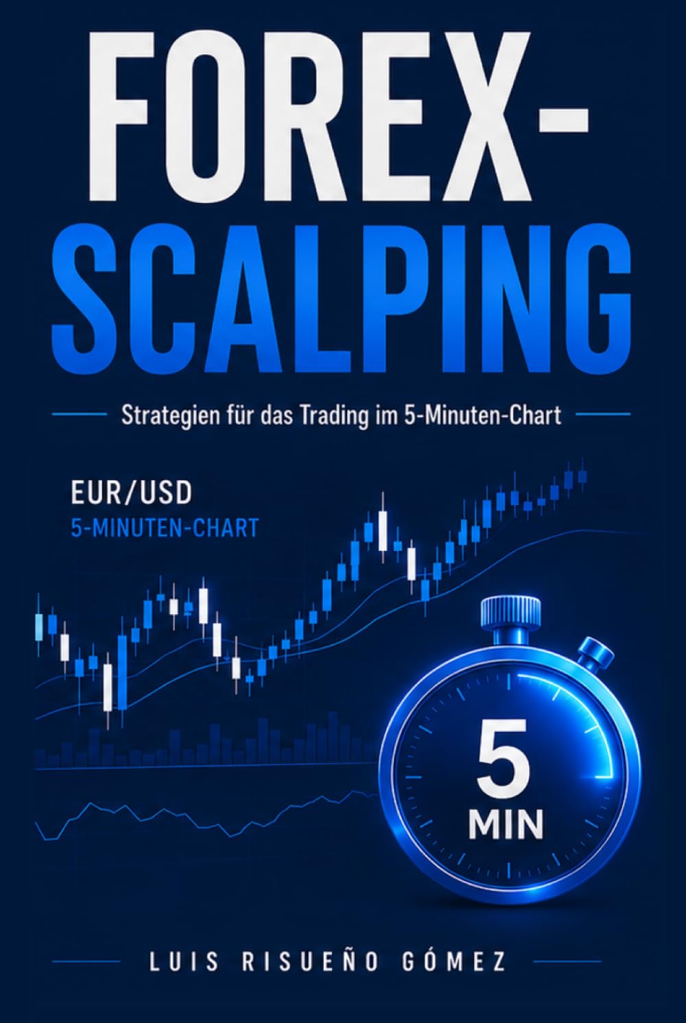 Forex-Scalping: Strategien für das Trading im 5-Minuten-Chart
