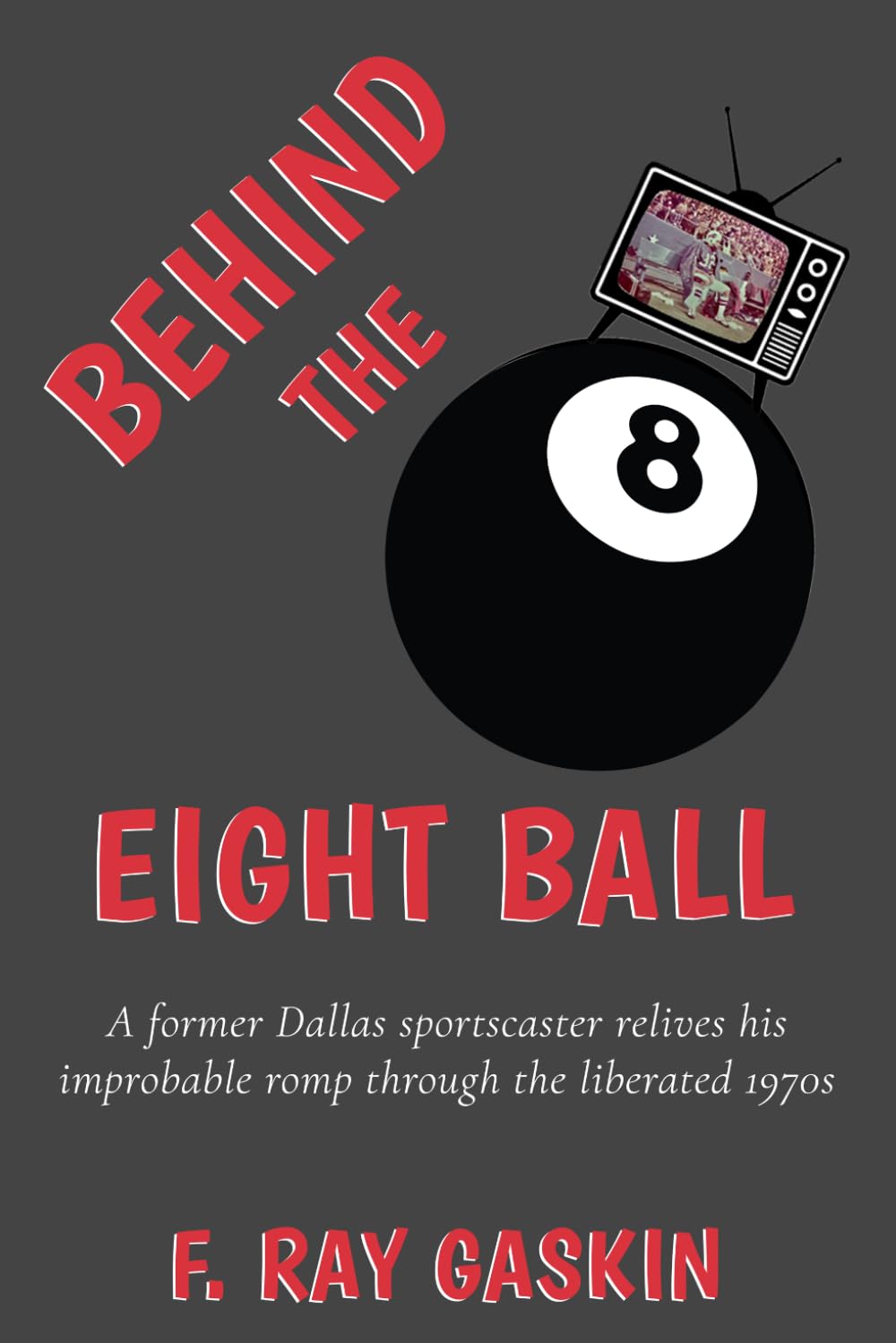 Behind the Eight Ball
