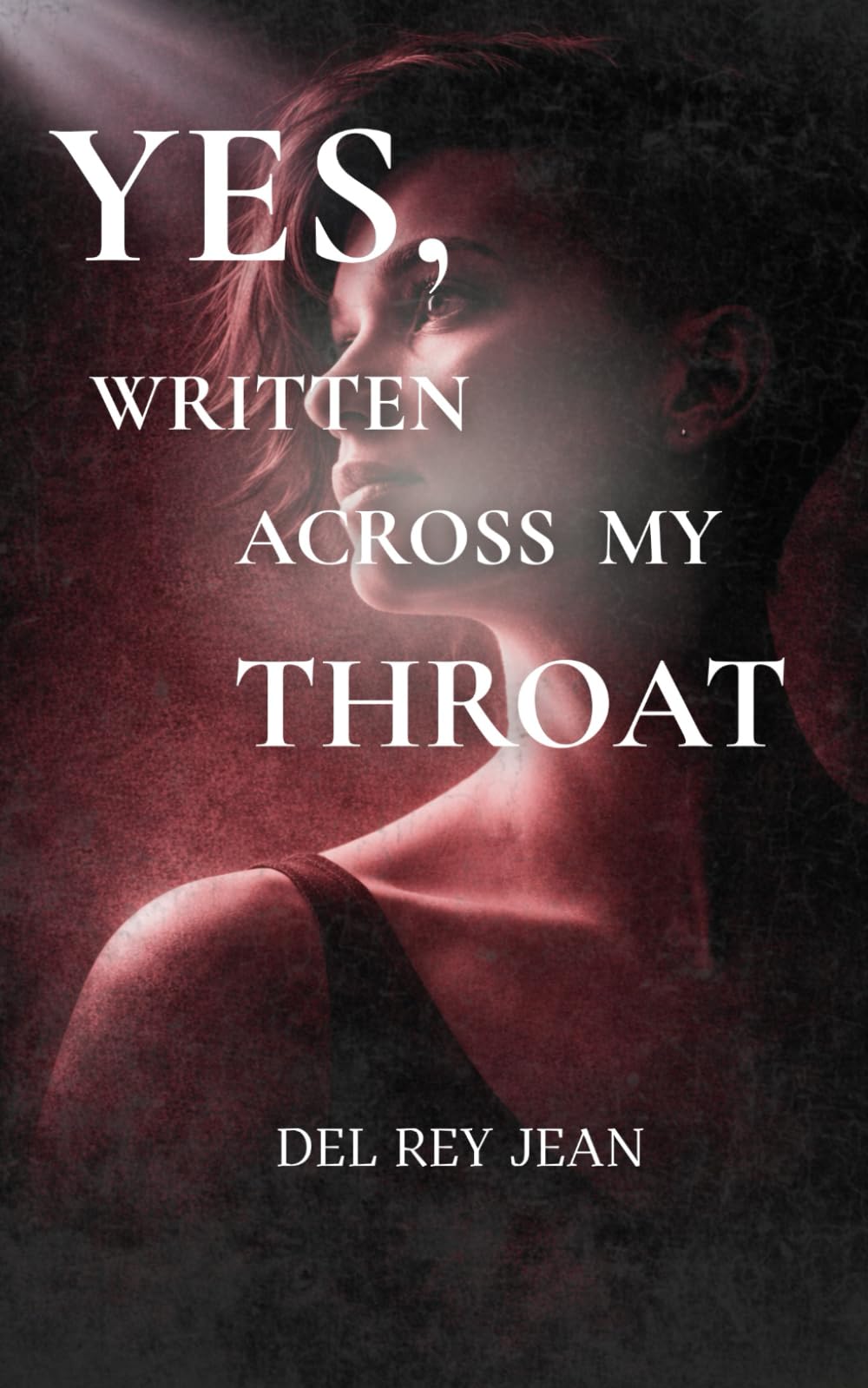 Yes, Written Across My Throat