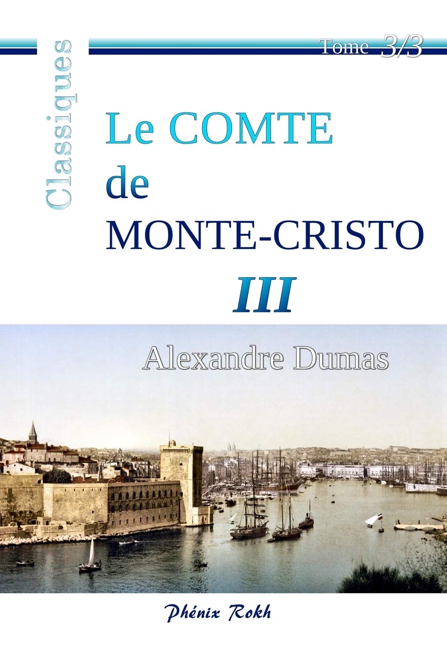 Le Comte de Monte-Cristo - III: Intégrale en trois volumes, 3/3 (Le Comte de Monte-Cristo - 3 tomes)