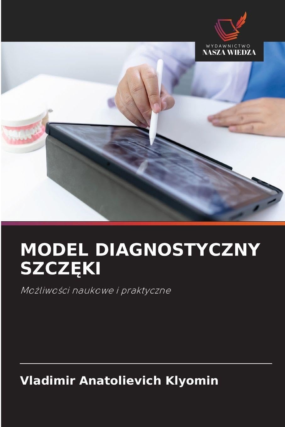 Model Diagnostyczny SzczĘki: Mo¿liwo¿ci naukowe i praktyczne