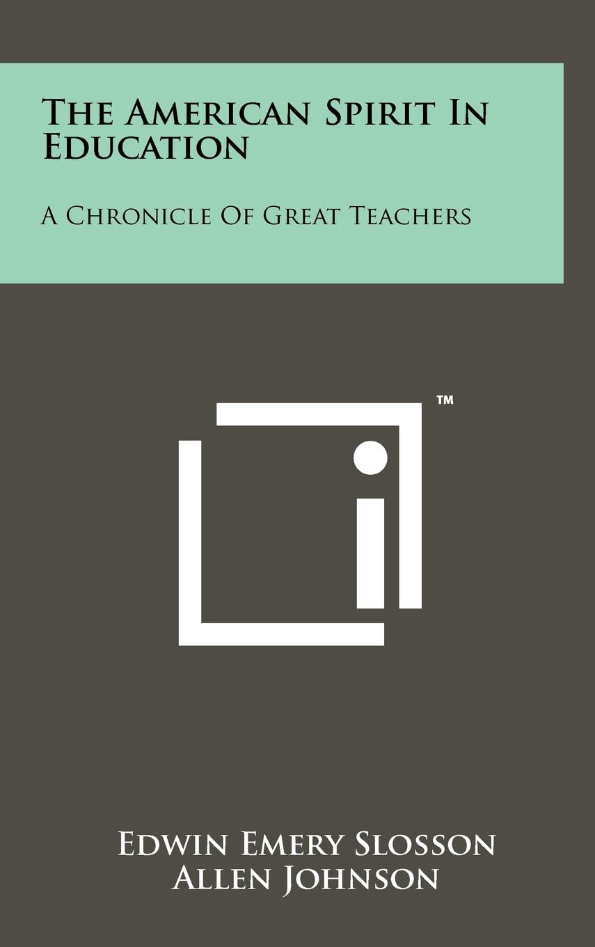 The American Spirit in Education: A Chronicle of Great Teachers