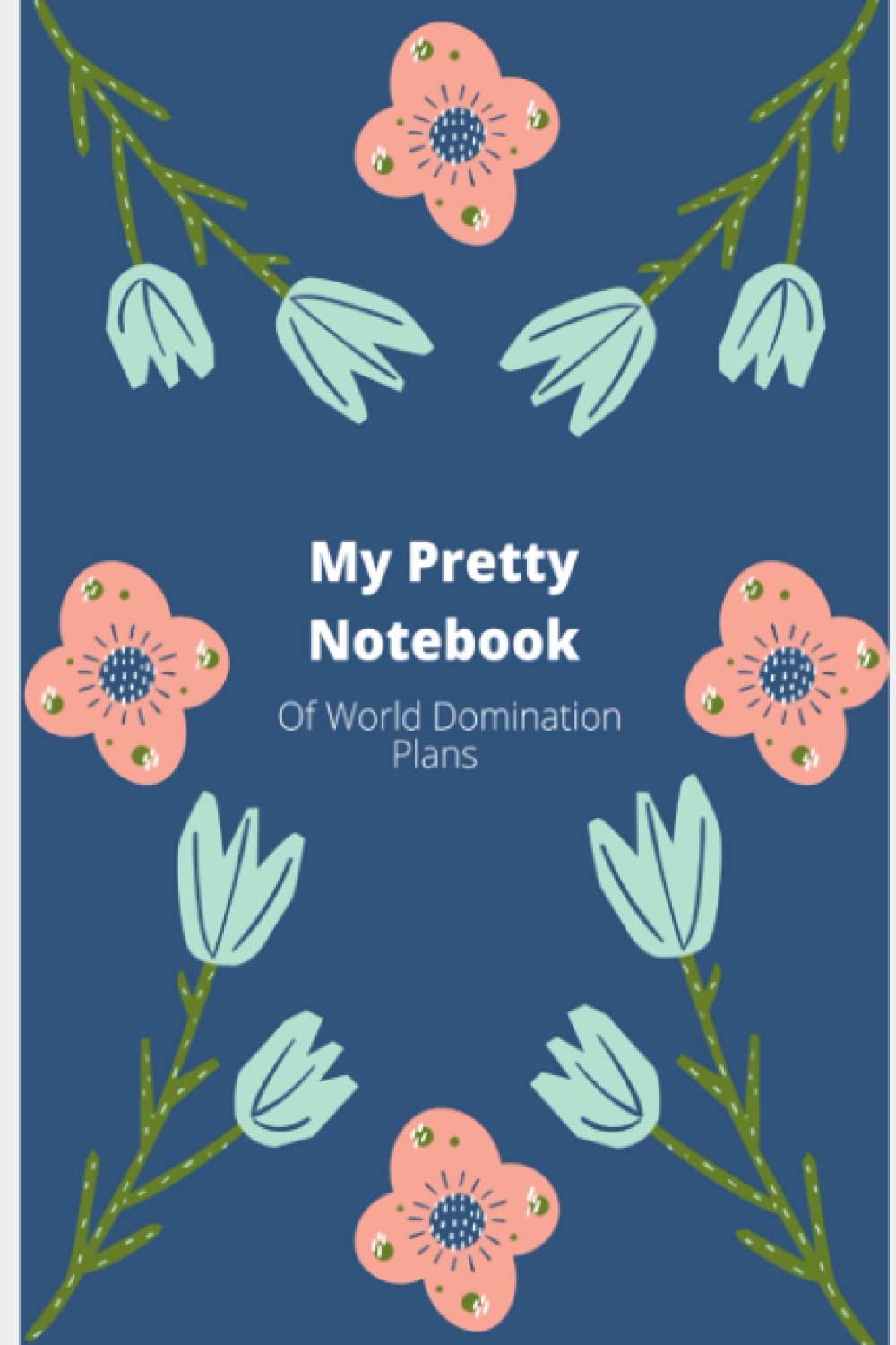 My Pretty Notebook: Of World Domination Plans