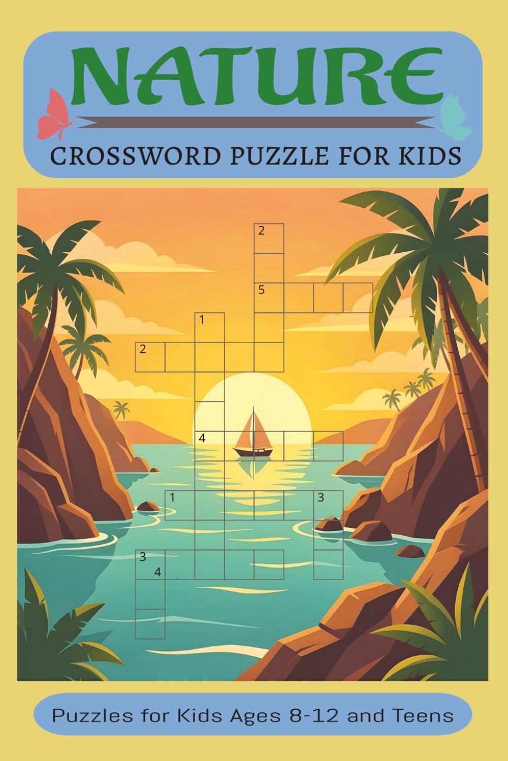 Nature Crossword Puzzle for Kids: Crossword Puzzles with Easty to Read Print about Nature, Wildlife and More | 6x9 inches, 120 pages | 50+ Puzzles. Gift for Vacations, Holidays and Relaxation