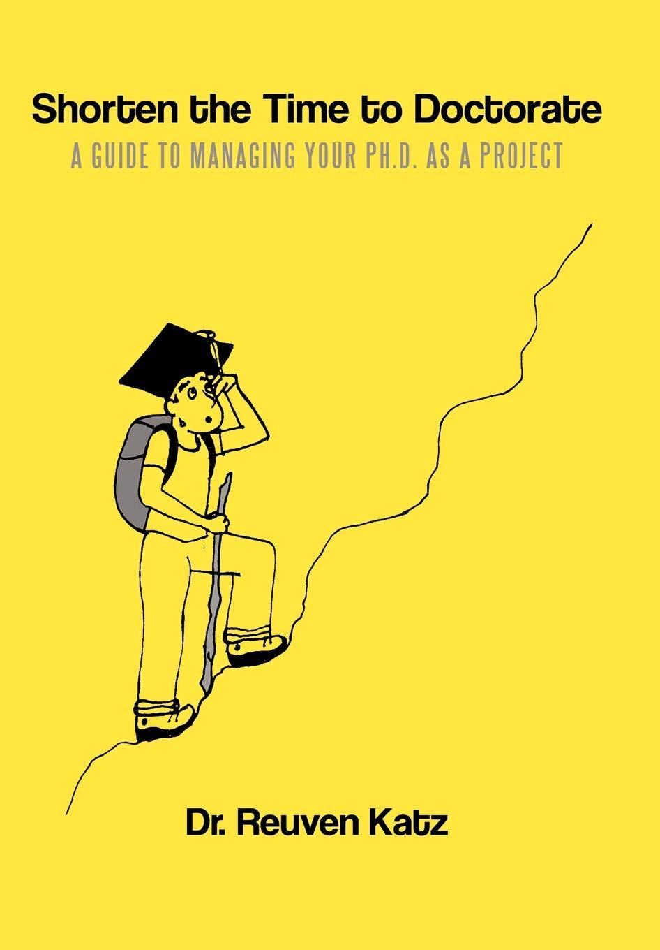 Shorten the Time to Doctorate: A Guide to Managing Your Ph.D. as a Project