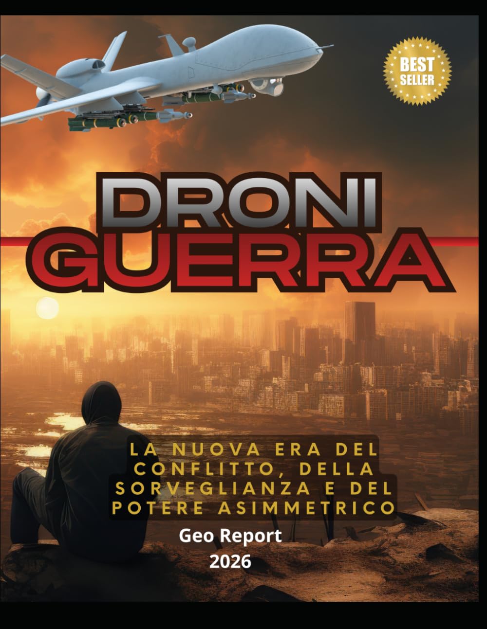 Droni Guerra: La Nuova Era dei Conflitti, della Sorveglianza e del Potere Asimmetrico