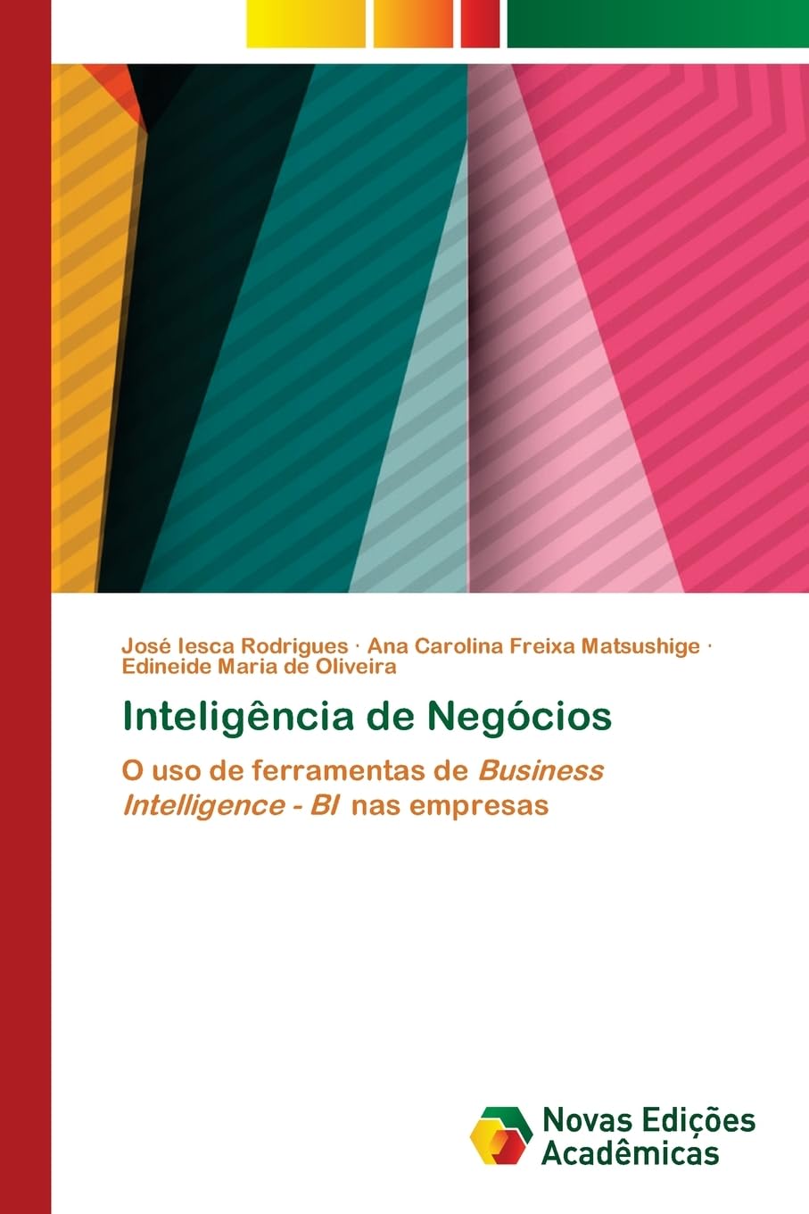 Inteligência de Negócios: O uso de ferramentas de Business Intelligence - BI nas empresas
