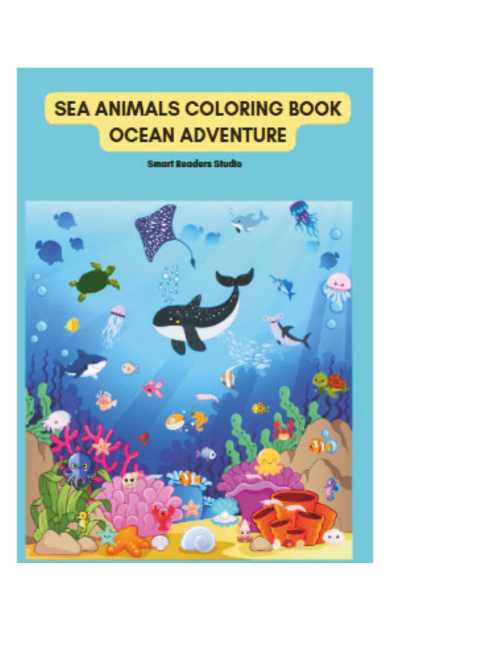 Sea Animals Coloring Book: Ocean adventure