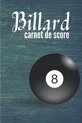 Billard Carnet de score: Carnet d'entrainement billard | carnet pour tous ceux qui veulent s'améliorer sur le domaine du billard | un Cadeau pour tous ... carnet transportable dimension 6*9 |100 pages
