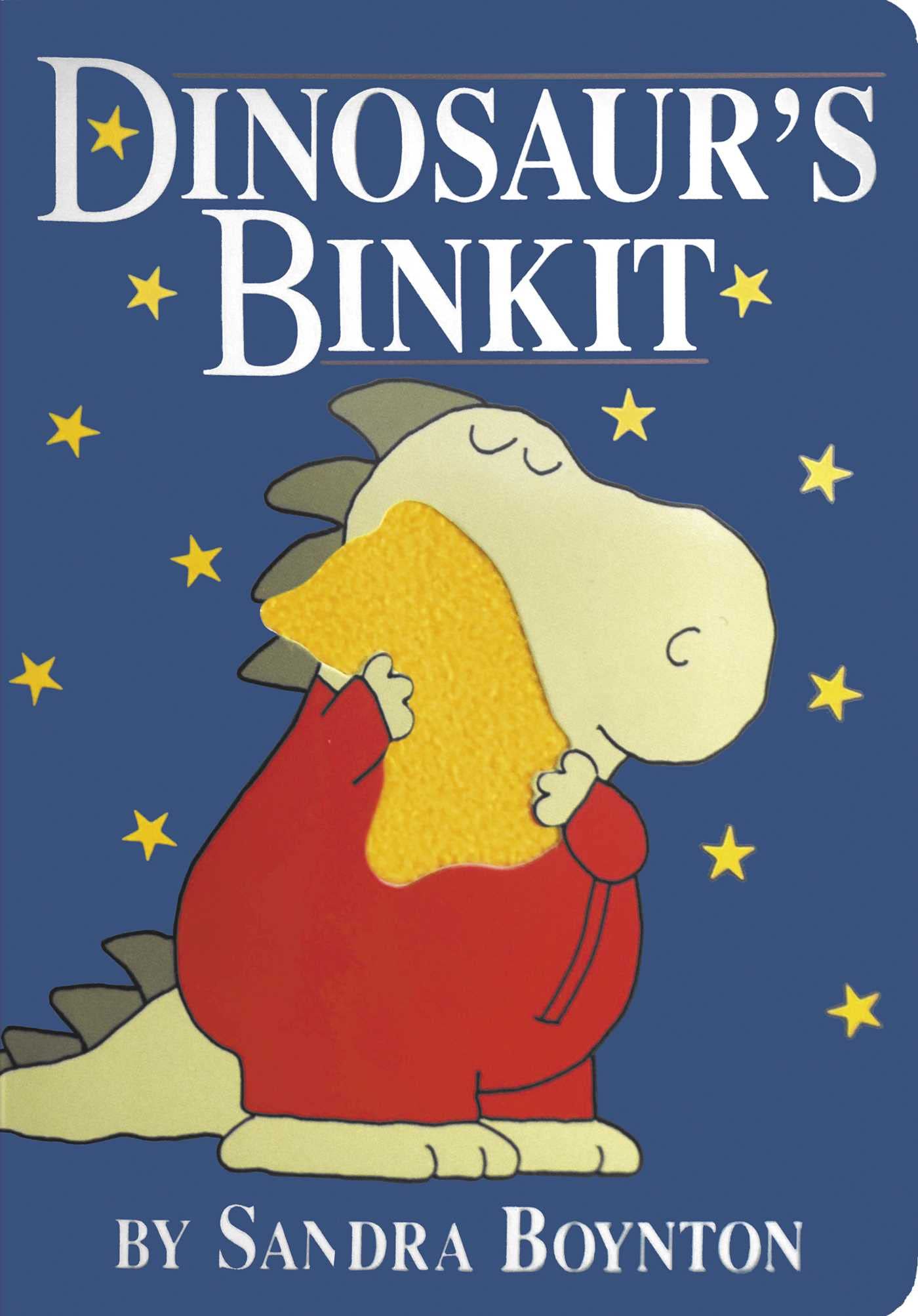 Dinosaur's Binkit Board book – Touch & Feel, September 1, 1998