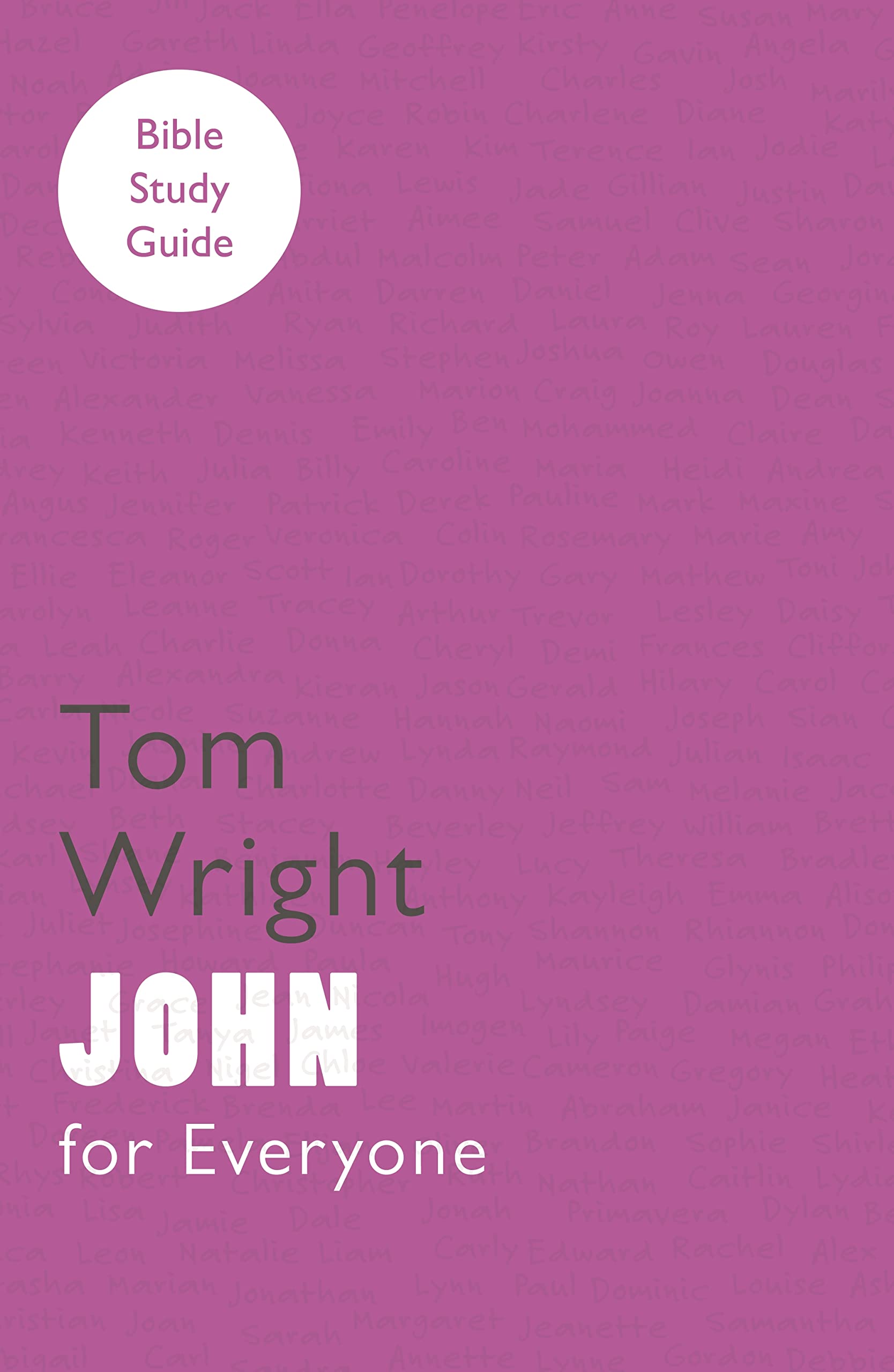 For Everyone Bible Study Guide: John by Tom Wright (Paperback Book)