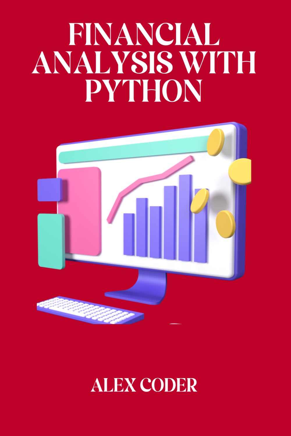 Financial Analysis with Python: Analyzing Financial Data with Pandas, NumPy, and Matplotlib