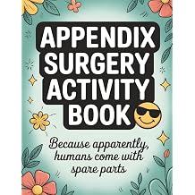 Appendix Surgery Activity Book Cheerful Healing Games & Puzzles | Perfect Appendectomy Recovery Gift for Men or Women, Comforting Humor for Patients